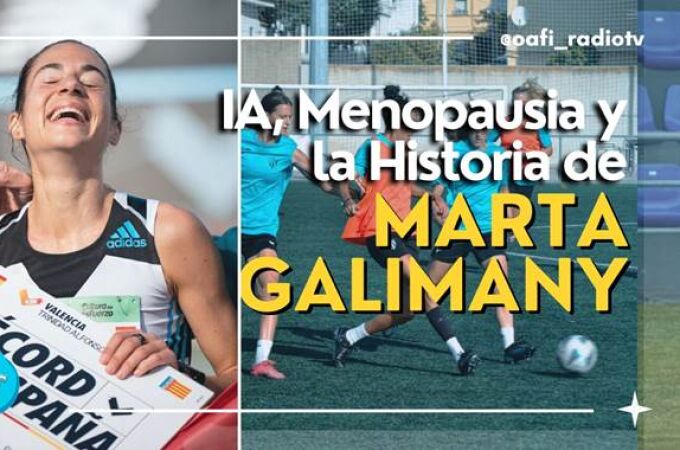 IA, Menopausia y la Historia de Marta Galimany
