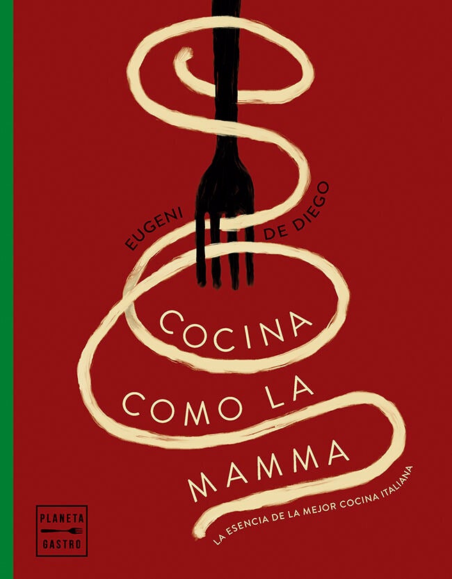 Portada del libro Cocina como la mamma, de Eugeni de Diego (Planeta Gastro).