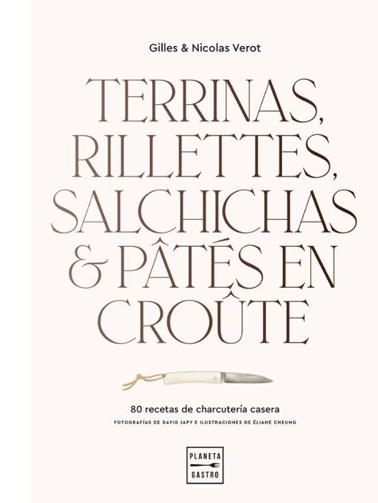 Portada del libro ''Terrinas, Rilletes, Salchichas y Patés en Croute'', de Gilles y Nicolas Verot