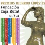 Convocados los XIV Premios ‘Ricardo López Crespo’ de la Fundación Caja Rural del Sur