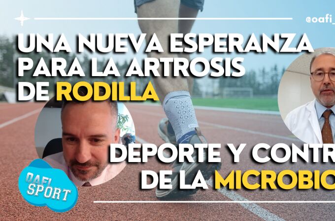 Oafi Sport un podcast sobre deportes y salud de la Fundación Internacional de la Artrosis del 22 de junio de 2024