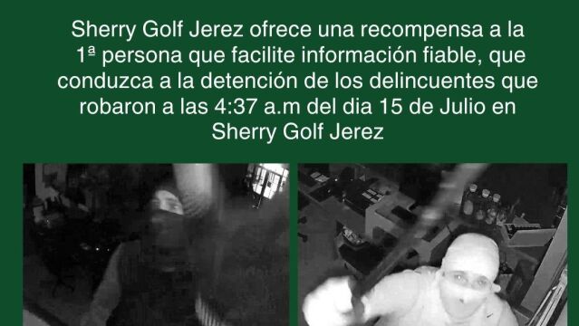 Se buscan los ladrones que entraron al Sherry Golf de Jerez y se ofrece una recompensa de 5.000 euros