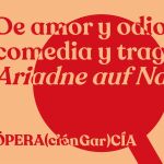 ÓPERA(ciónGar)CÍA: De amor y odio, comedia y tragedia: Ariadne auf Naxos