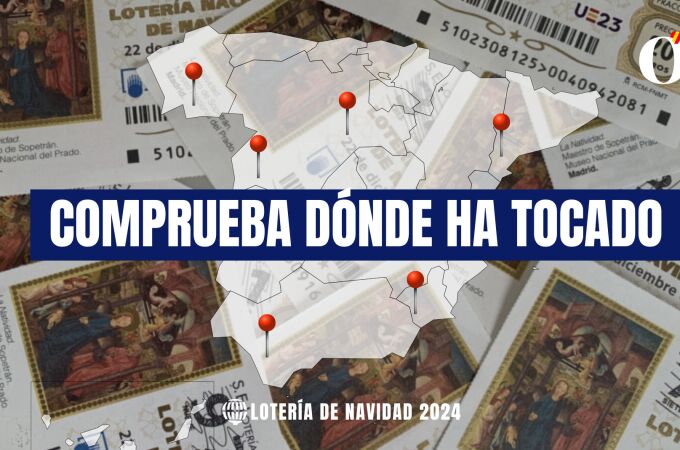 ¿Dónde ha tocado la Lotería de Navidad 2024? Consulta en el mapa las localidades afortunadas