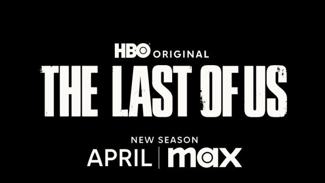 Abril es el mes elegido por MAX para el estreno de la segunda parte de "The Last of Us"