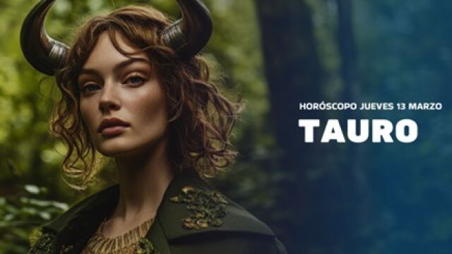 Horóscopo de Tauro de hoy, jueves 13 de marzo de 2025