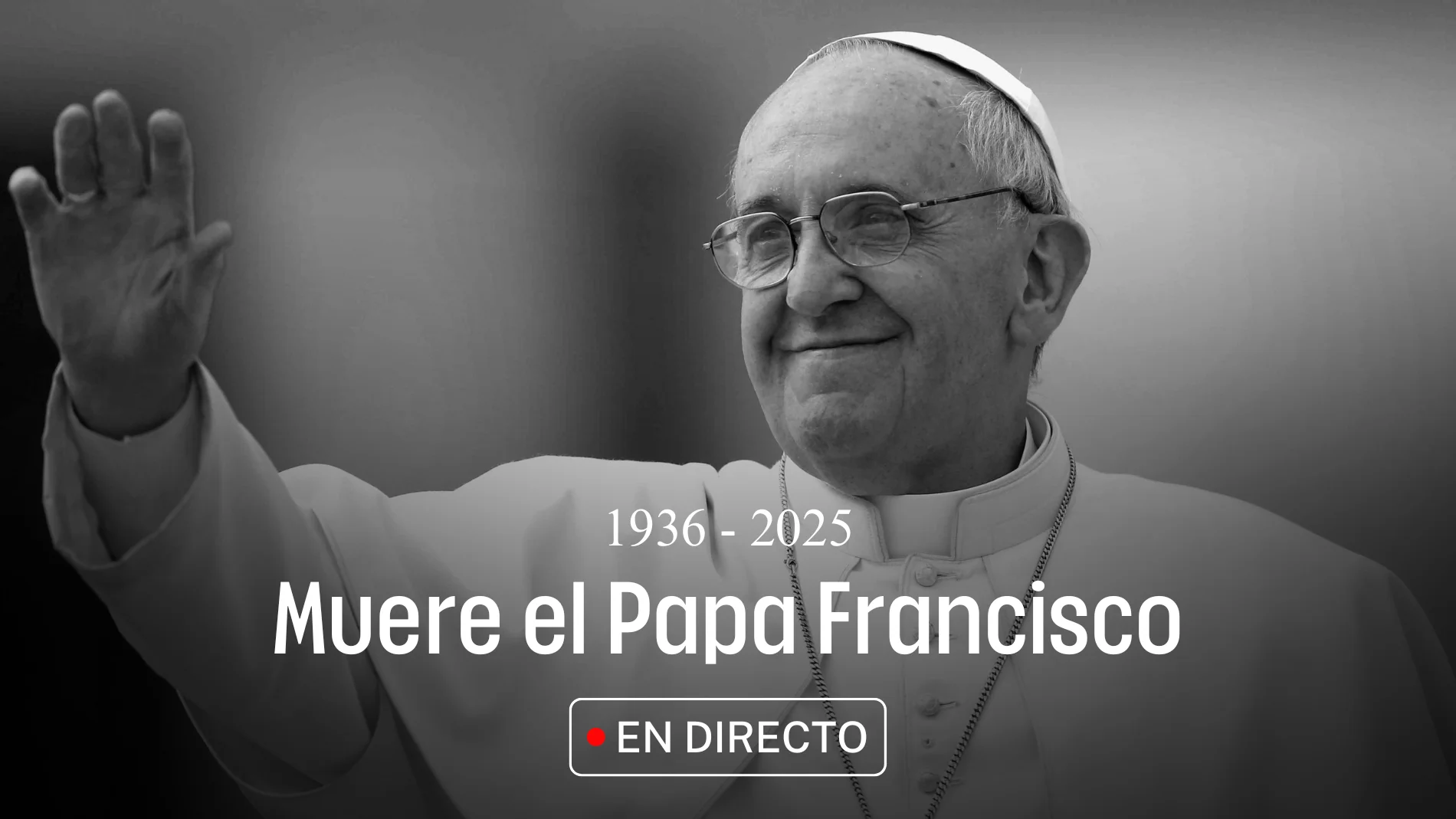 Muere el Papa Francisco a los 88 años: última hora desde el Vaticano y reacciones, en