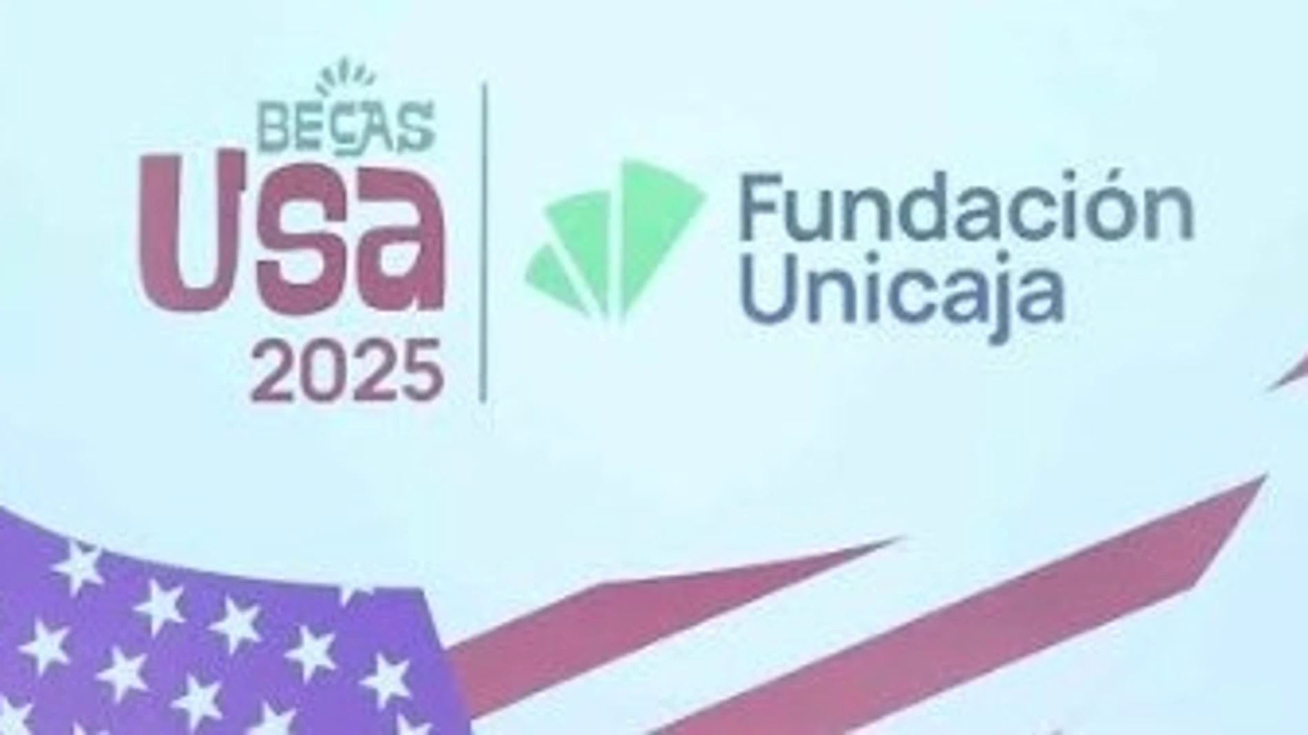 Cartel de becas USA de Fundación Unicaja REMITIDA / HANDOUT por FUNDACIÓN UNICAJA Fotografía remitida a medios de comunicación exclusivamente para ilustrar la noticia a la que hace referencia la imagen, y citando la procedencia de la imagen en la firma 27/06/2025
