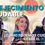 ¿Cómo podemos cuidarnos desde el interior? - ENVEJECIMIENTO, NUTRICIÓN Y ANTIOXIDANTES