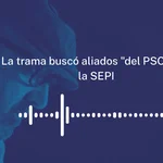 La trama buscó aliados "del PSOE" en la SEPI