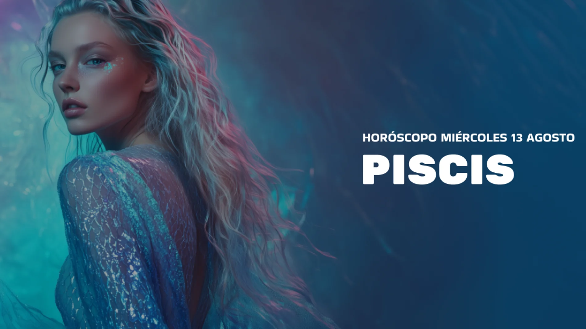 horoscopo_hoy_miercoles_13_agosto_piscis