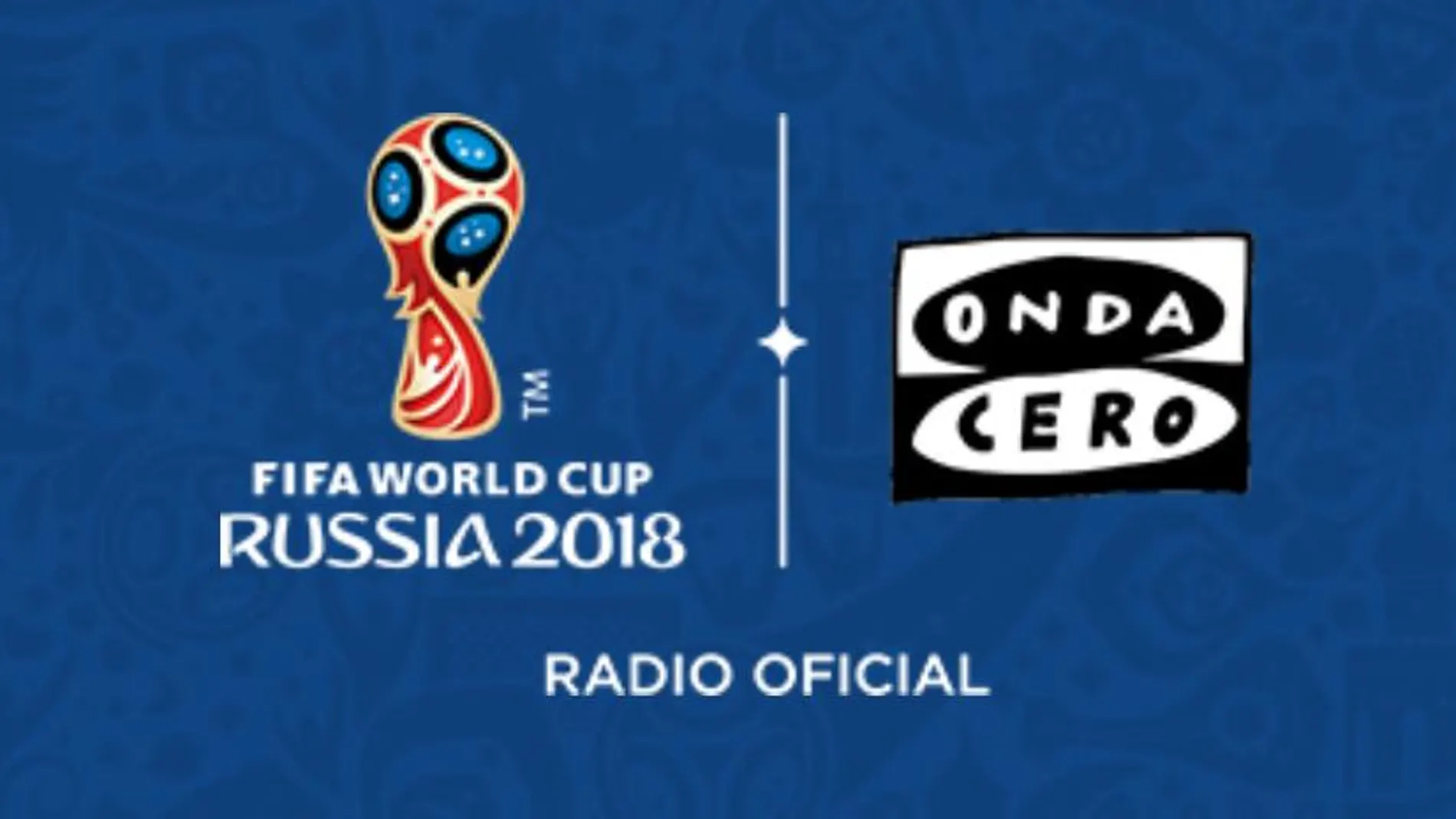 La pasión y la emoción del Mundial de Fútbol de Rusia 2018 se vive en Onda Cero