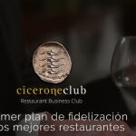 Fidelización para ejecutivos en restaurantes «premium», la apuesta de Ciceroneclub