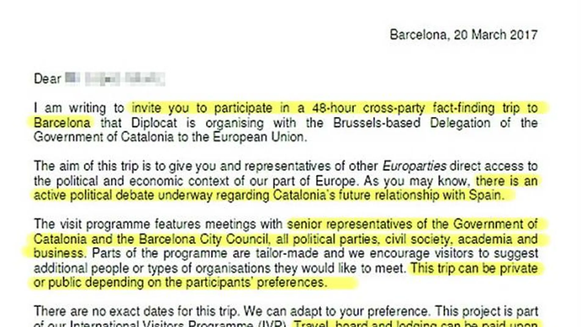 48 horas en Barcelona con gastos pagados. En la misiva se les invita a un «viaje de 48 horas a Barcelona que «Diplocat» está organizando con «la delegación de la Generalitat de Cataluña con sede en Bruselas».