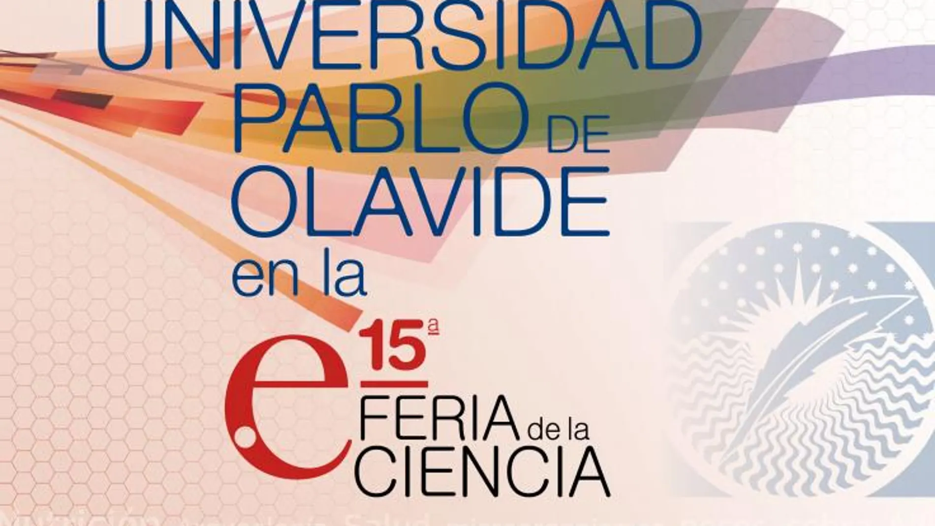 La UPO participa del 11 al 13 de mayo en la 15ª Feria de la Ciencia