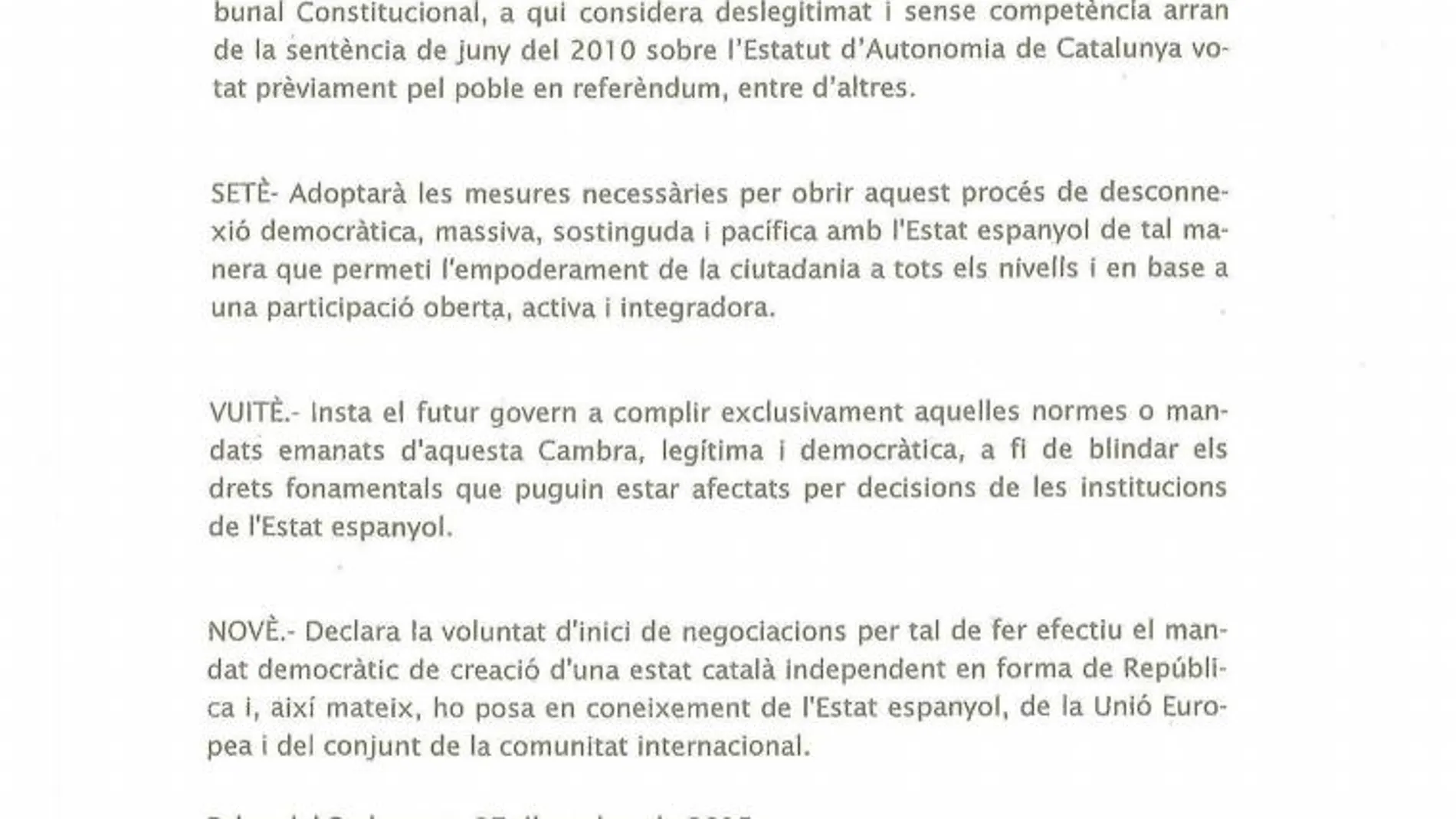 Ruptura con España: primera fase