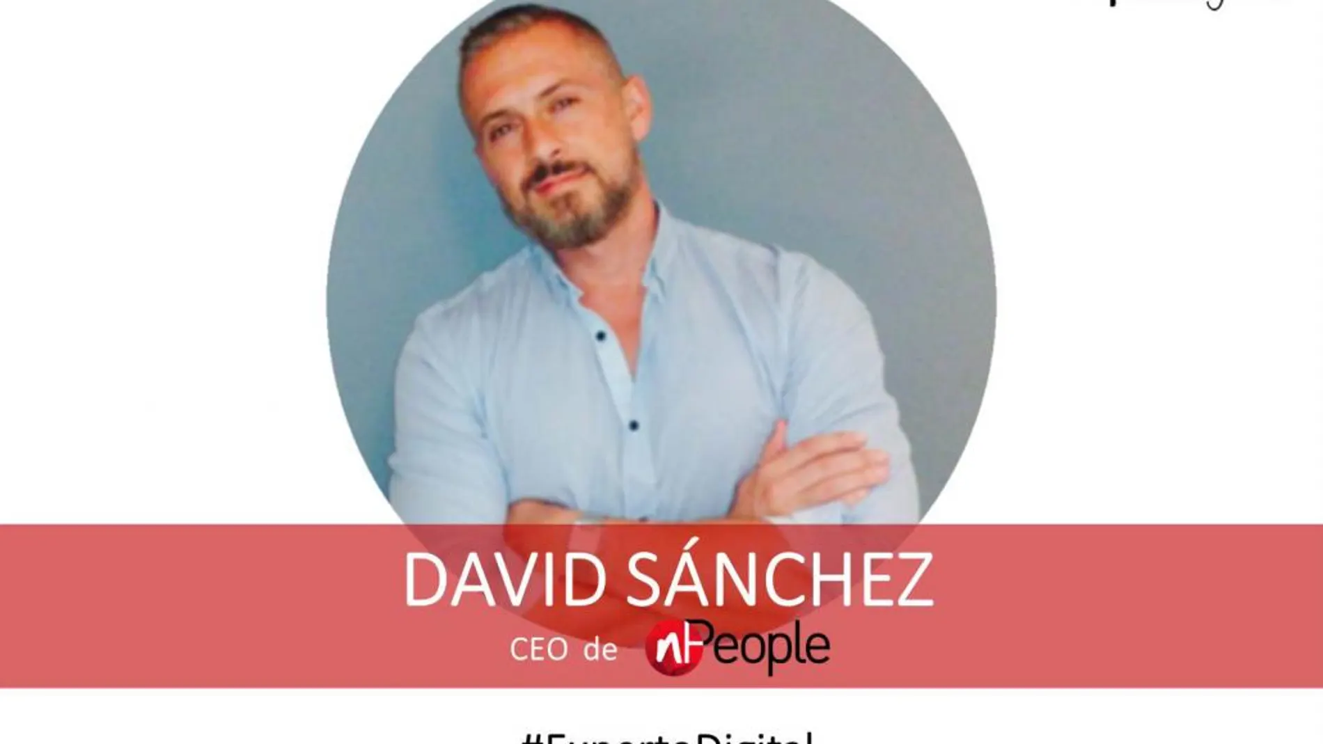 David Sánchez, CEO de nPeople: “Hay que convertir España en el hub económico-digital de Europa”