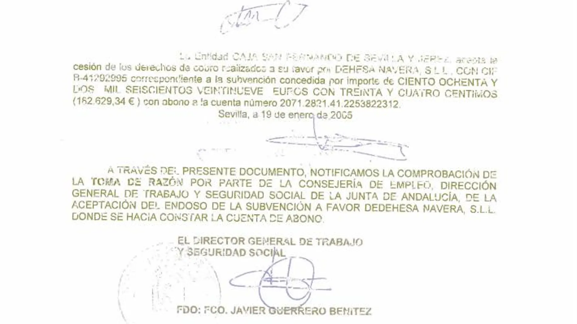 firma del anticipo. La Dirección General de Trabajo y la Caja San Fernando (ahora Caixabank) firmaron el endoso en 2005. Lo gestionó el detenido Gerardo de la Cruz