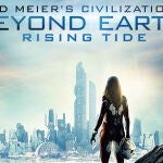 «Sid Meier’s Civilization: Beyond Earth» amplía sus contenidos con «Rising Tide»