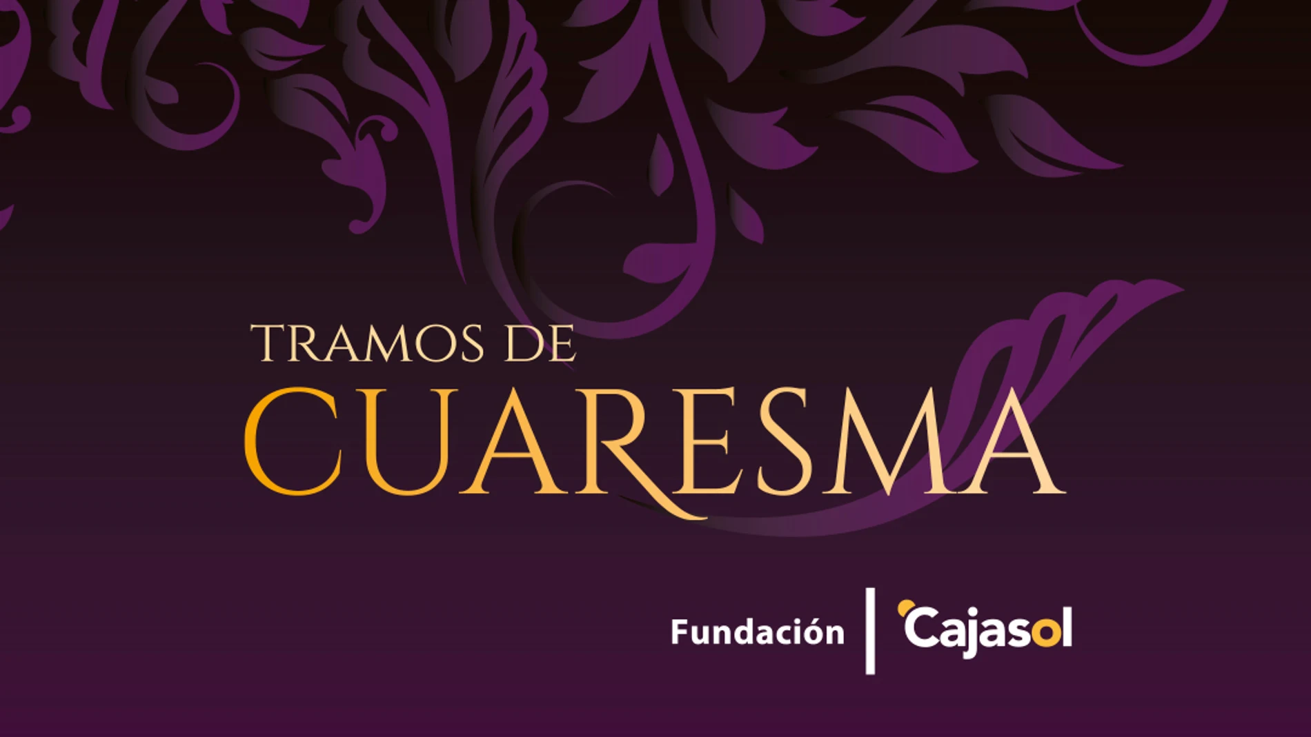 Cartel anunciador de los "Tramos de Cuaresma" de la Fundación Cajasol