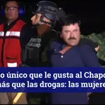 El Chapo Guzmán: adicto a las mujeres