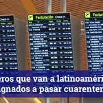 Viajeros que van a latinoamérica resignados a pasar cuarentena