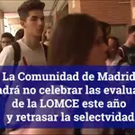 La Comunidad de Madrid propondrá no celebrar las evaluaciones de la LOMCE este año y retrasar la selectvidad