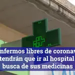 Los enfermos libres de coronavirus no tendrán que ir al hospital en busca de sus medicinas