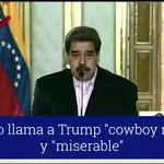 Maduro llama a Trump &quot;cowboy racista&quot; y &quot;miserable&quot;
