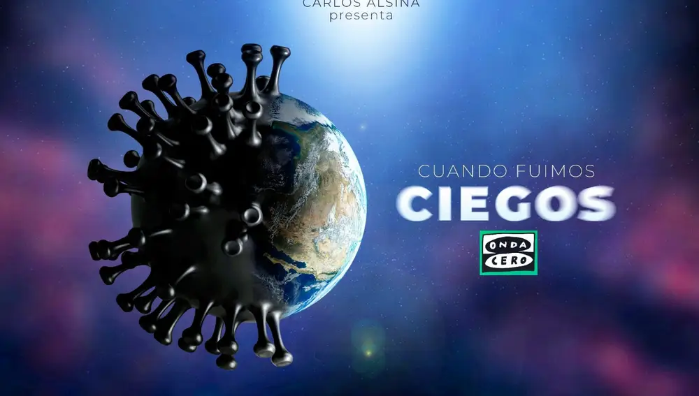 "Cuando fuimos ciegos", miniserie documental radiofónica dirigida por Carlos Alsina