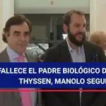 Fallece el padre biológico de Borja Thyssen, Manolo Segura