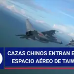 Cazas chinos entran en espacio aéreo de Taiwán