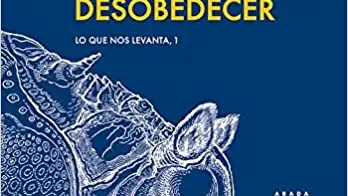"Desear Desobedecer", Abada Editores