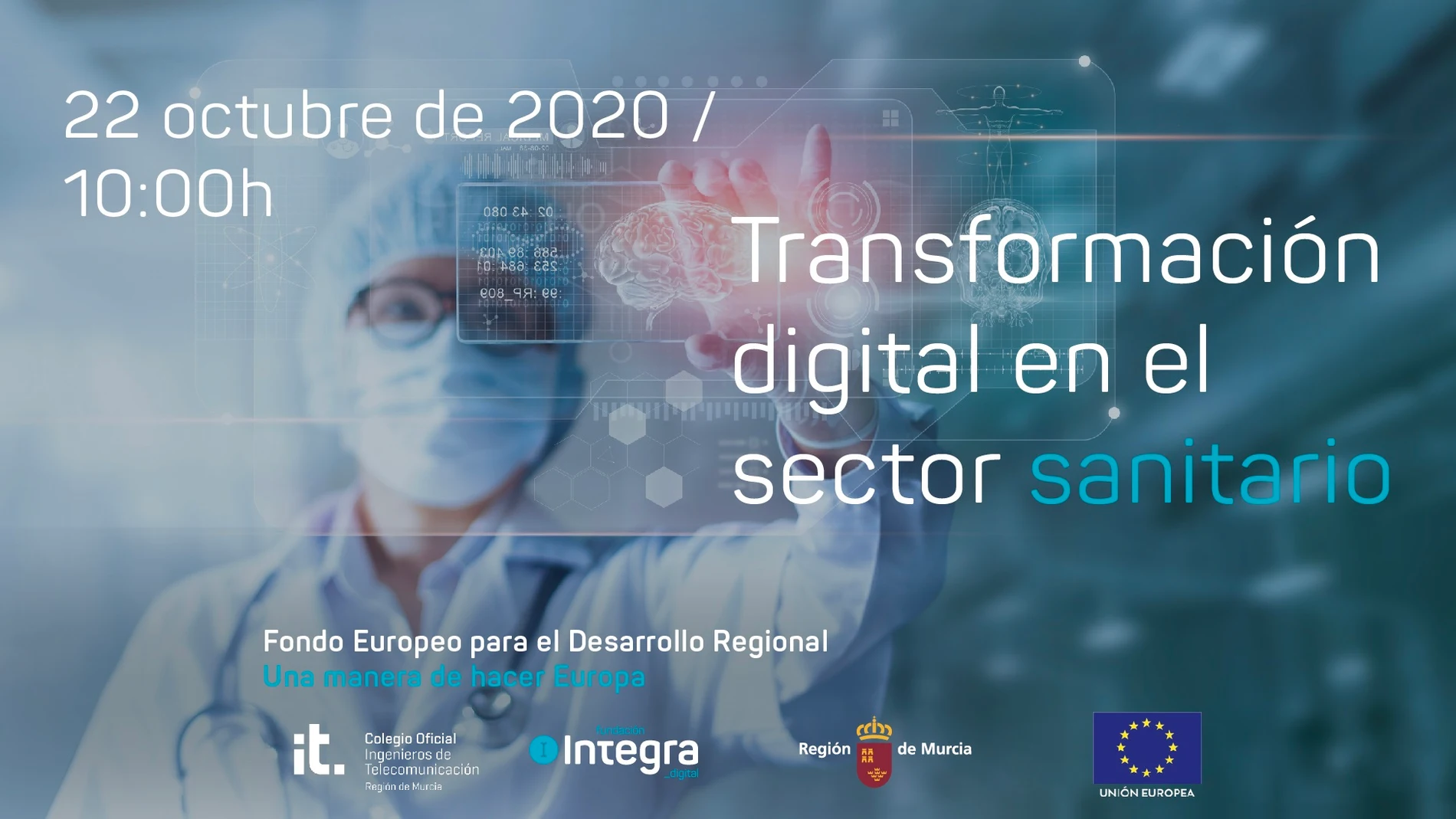 Nota/ Expertos En Salud Y Tecnología Analizan Cómo La Transformación Digital Ayudará A Luchar Contra La Pand EmiaREGIÓN DE MURCIA21/10/2020