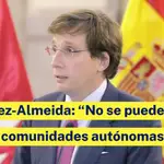 Almeida: &quot;Lo que pasa en Cataluña no es culpa de Madrid&quot;