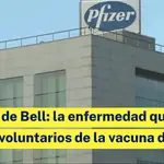 Parálisis de Bell: la enfermedad que afecta a cuatro voluntarios de la vacuna de Pfizer
