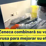 AstraZeneca combinará su vacuna con la rusa para mejorar su eficacia