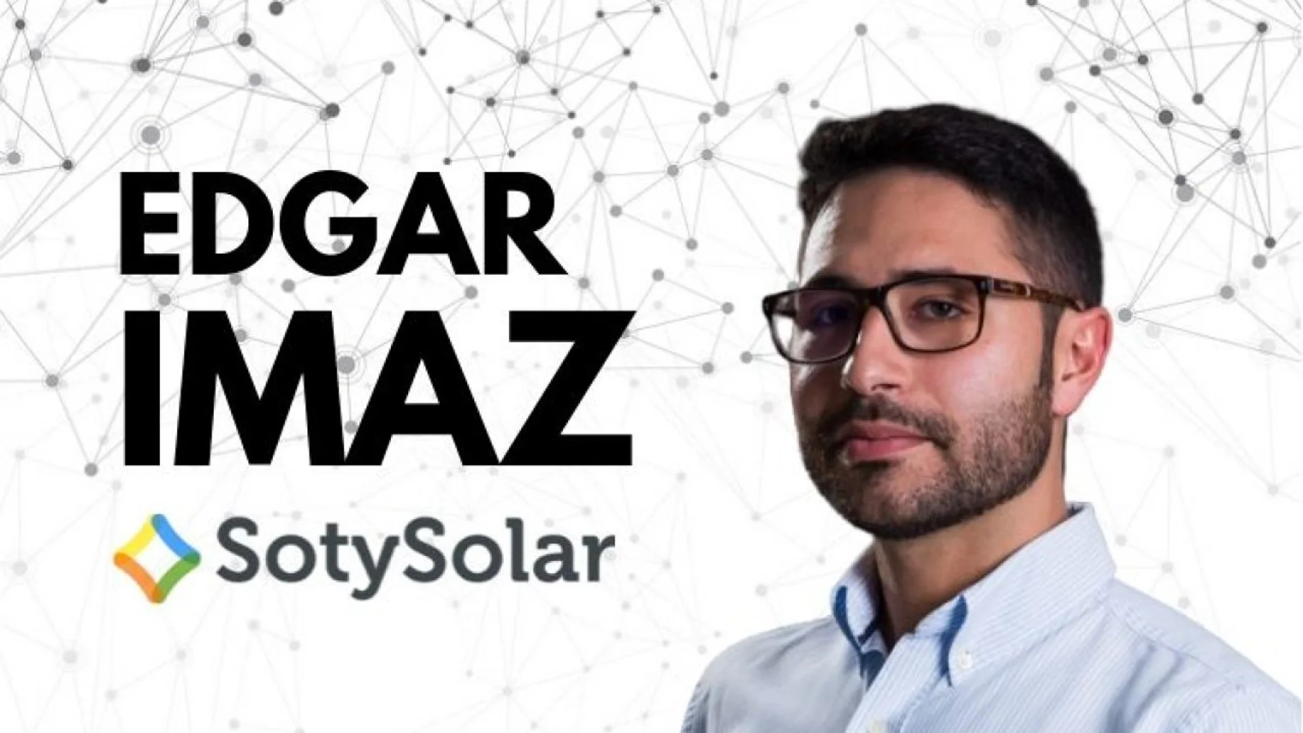Edgar Imaz, cofundador de SotySolar