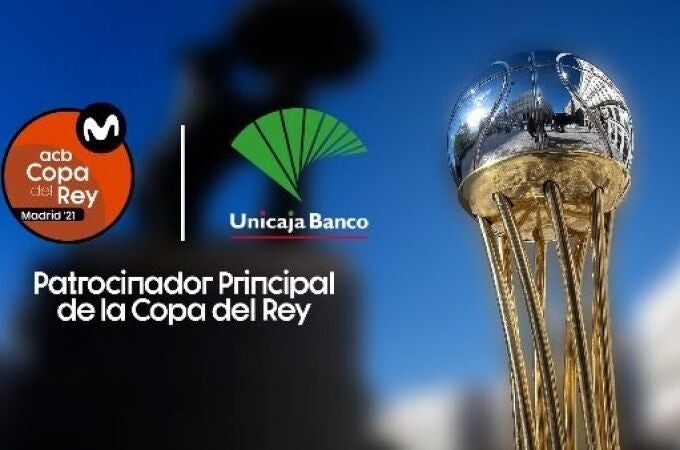 Unicaja Banco tendrá presencia en todos los espacios oficiales de la Copa del Rey