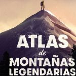 Atlas de Montañas Legendarias, de Alfredo Merino