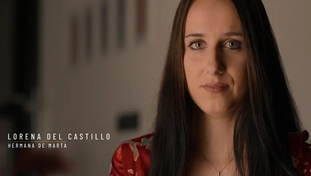 Lorena del Castillo, hermana de Marta, ha querido participar en la docuserie de Netflix
