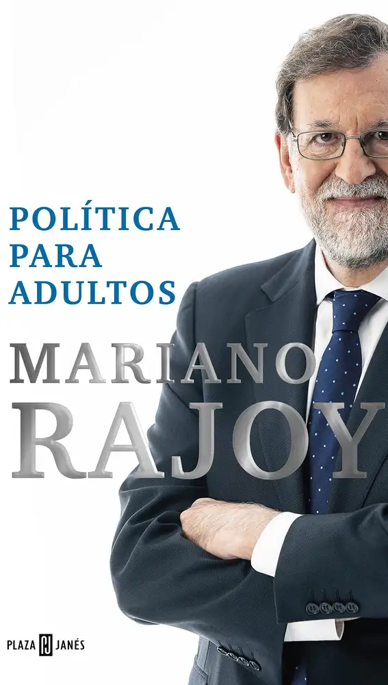 El libro de Rajoy Política para adultos