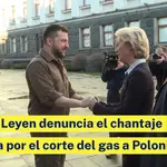 Von der Leyen denuncia el "chantaje inaceptable" de Rusia por el corte del gas a Polonia