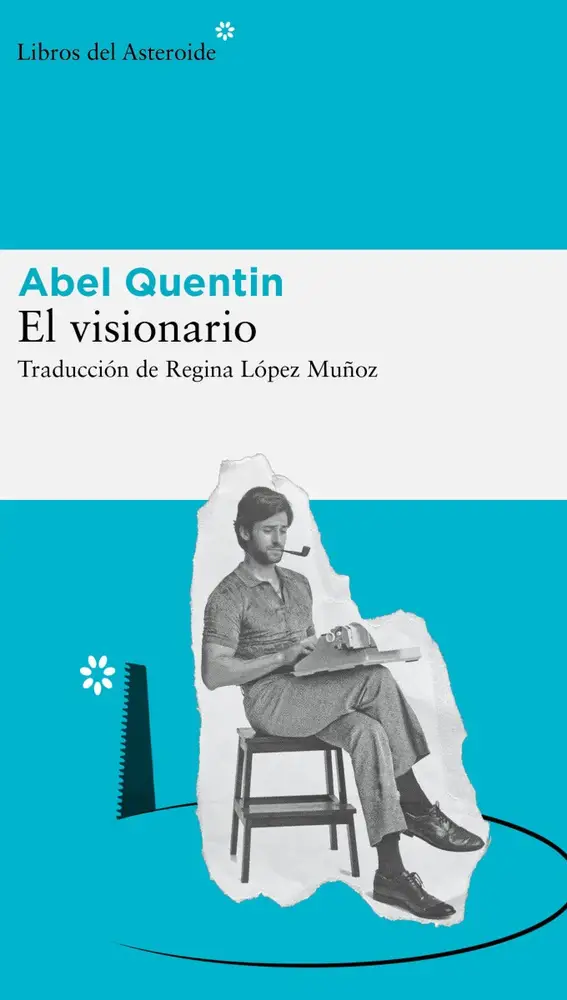 "El visionario", de Abel Quentin