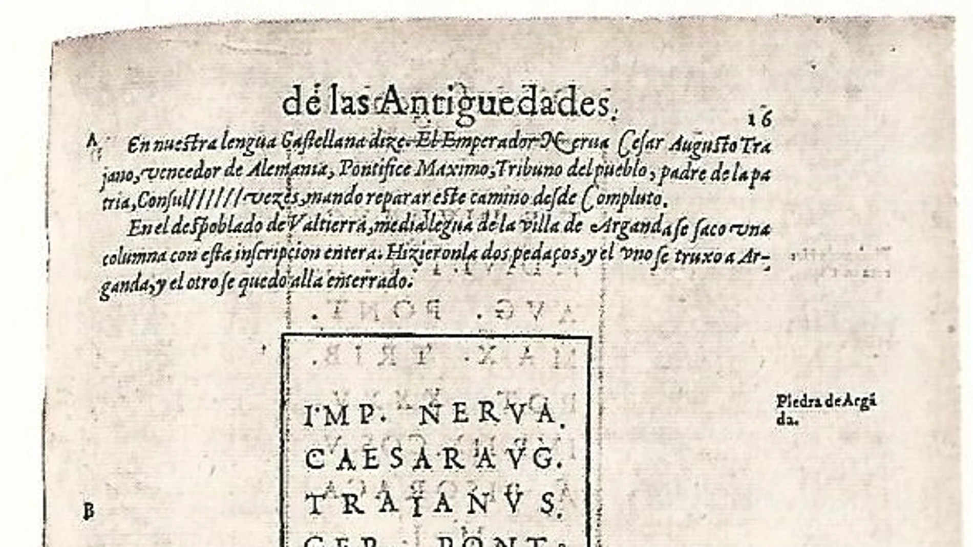 Ambrosio de Morales utilizó los rasguños de las respuestas de la «Descripción de los pueblos» en Las Antigüedades de las ciudades de España de 1575. El trabajo de impresión es interesantísimo.