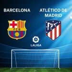 La Liga Barcelona-Atlético de Madrid