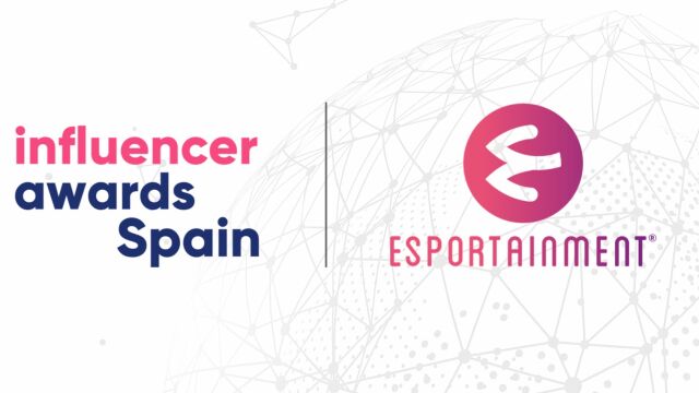 Los Influencer Awards Spain y Esportainment confirman el partnership y el acuerdo de colaboración