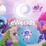 eWorlds sube de nivel la experiencia de usuario en los mundos virtuales