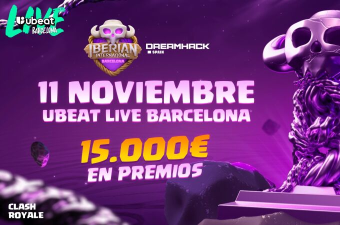 ubeat LIVE Barcelona acogerá una parada del Iberian International de Clash Royale
