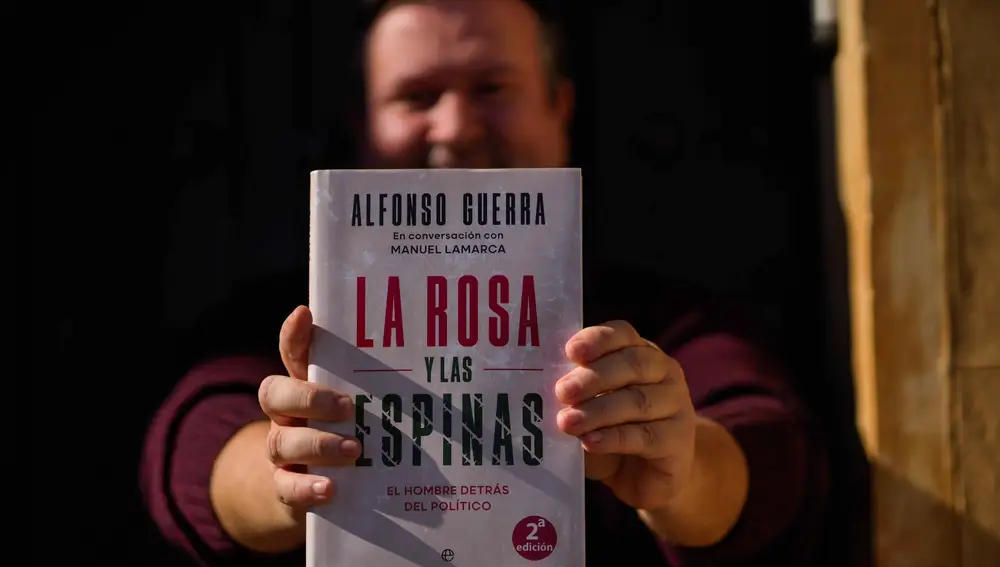 'La rosa y las espinas' diez horas de conversación con Alfonso Guerra